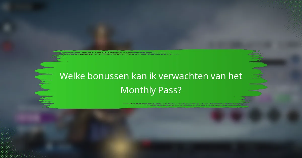 Welke bonussen kan ik verwachten van het Monthly Pass?