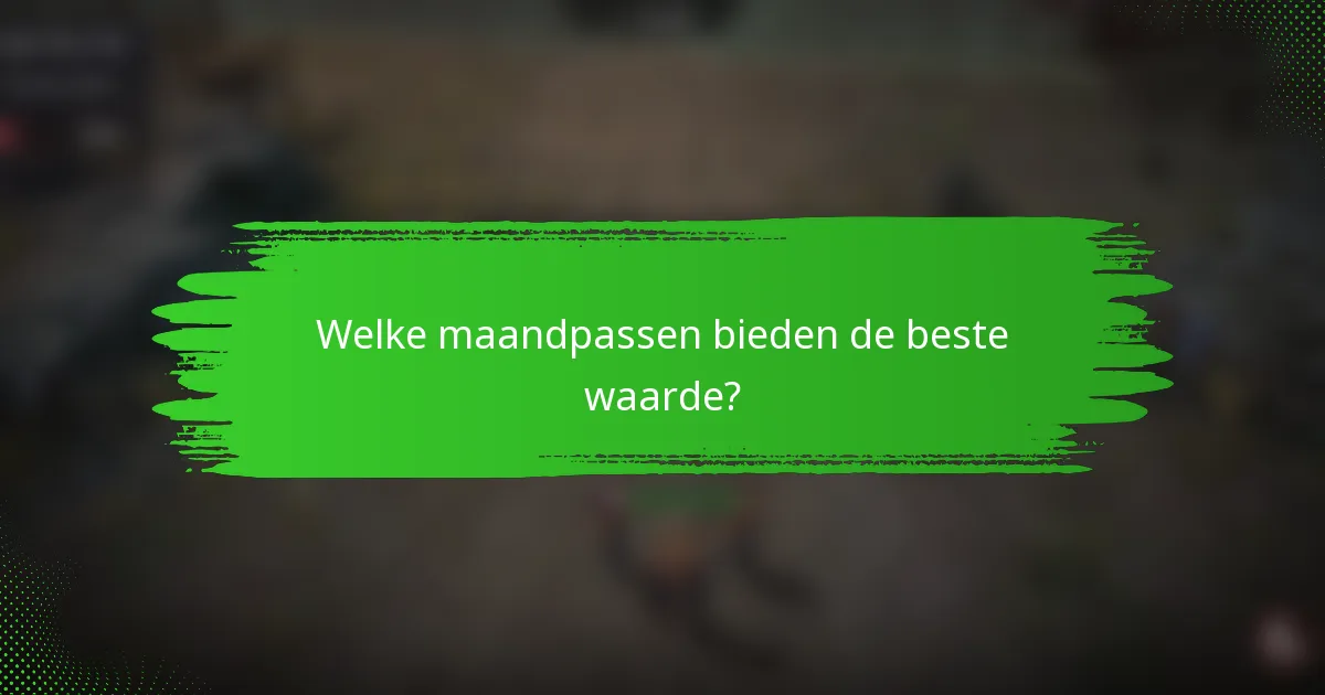 Welke maandpassen bieden de beste waarde?